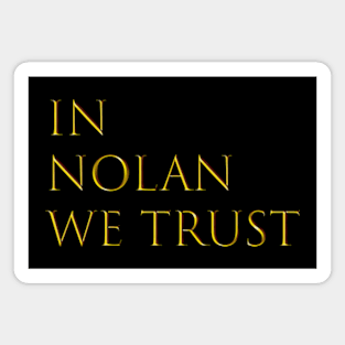 In Nolan We Trust Magnet